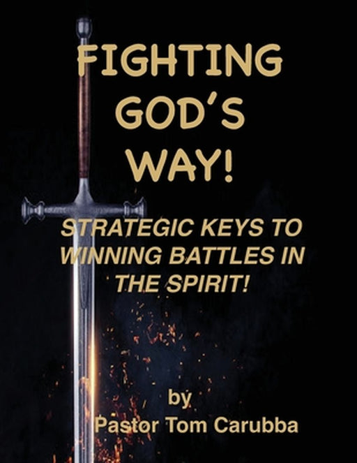 Fighting God's Way! by Tom Carubba