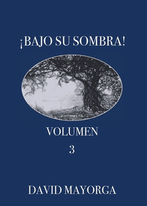 Bajo Su Sombra Volumen 3 by David Mayorga
