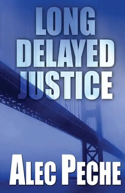 Long Delayed Justice by Alec Peche