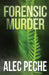 Forensic Murder by Alec Peche