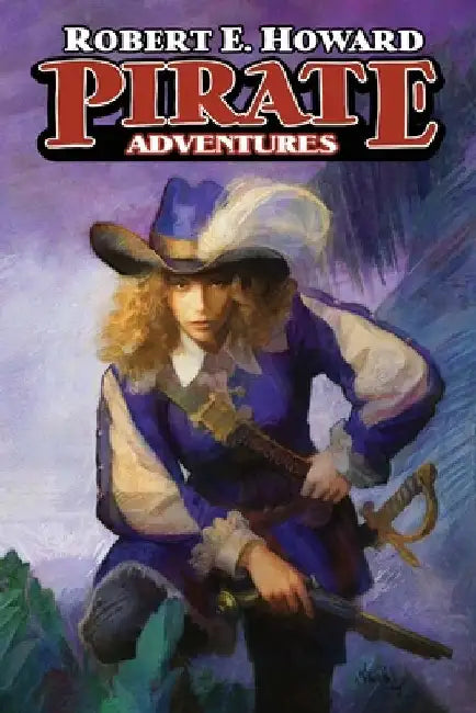 Pirate Adventures by Howard, Robert E.