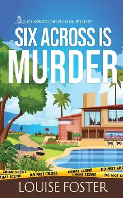 Six Across is Murder by Louise Foster