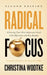 Radical Focus SECOND EDITION: Achieving Your Goals with Objectives and Key Results by Christina R. Wodtke