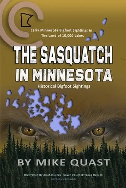 The Sasquatch in Minnesota by Mike Quast