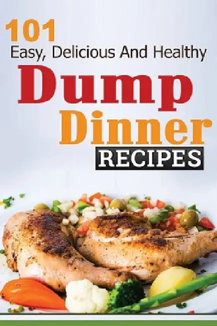 101 Dump Dinner Recipes by Ruth Ferguson