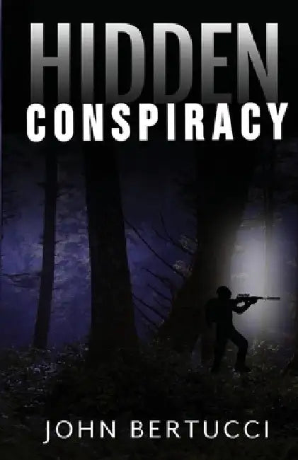 Hidden Conspiracy by Bertucci, John