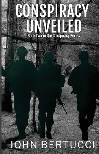 Conspiracy Unveiled: Book Two in the Conspiracy Series by Bertucci, John