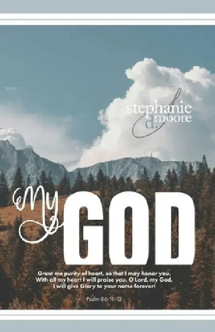 My God: A 31-Day Devotional on Recognizing God's Love for Us by Stephanie Delores Moore