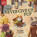 The Never-Give-Up Pup by Laura Trump
