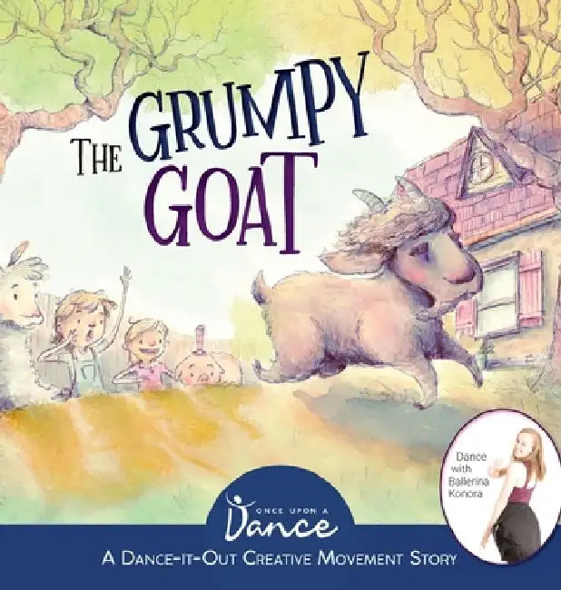 The Grumpy Goat: A Dance-It-Out Creative Movement Story by Once Upon A. Dance