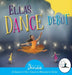 Ella's Dance Debut: A Dance-It-Out Ballet Story by Once Upon A. Dance