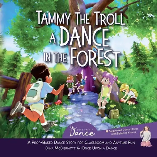 Tammy the Troll: A Dance in the Forest by Once Upon A. Dance