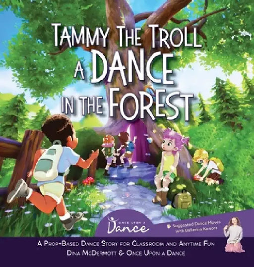 Tammy the Troll: A Dance in the Forest by Once Upon A. Dance