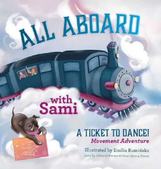 All Aboard with Sami: A Ticket to Dance! Movement Adventure by Once Upon A. Dance, Emilia Rumińska