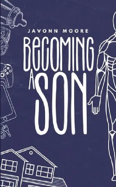 Becoming a Son by Javonn Moore