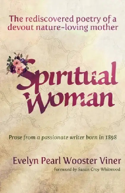 Spiritual Woman by Evelyn Pearl Wooster Viner, Susan Croy Whitwood, Starr Green