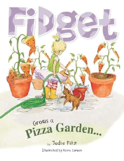 Fidget Grows a Pizza Garden by Keira Kurwen