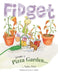 Fidget Grows a Pizza Garden by Keira Kurwen