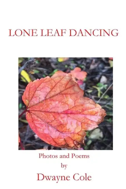 Lone Leaf Dancing by Dwayne Cole