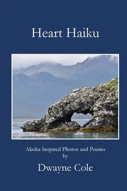Heart Haiku by Dwayne Cole