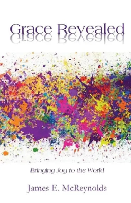 Grace Revealed by James McReynolds