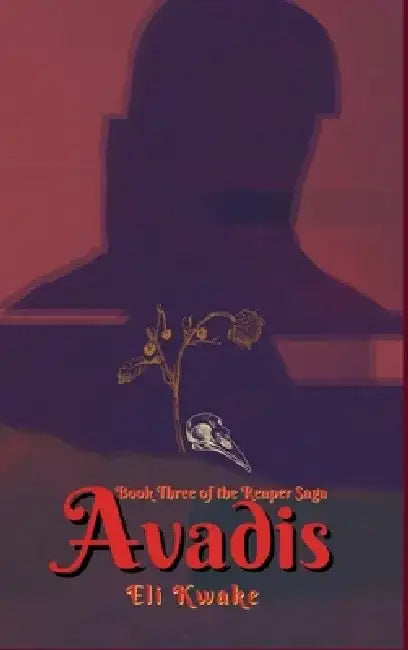 Avadis: Book Three of the Reaper Saga by Eli Kwake