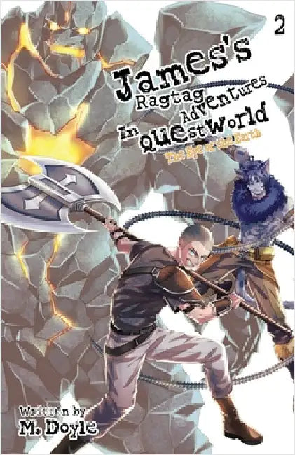James's Ragtag Adventures in Questworld: Vol. 2, The Eye of the Earth (Light Novel) by Doyle, M.
