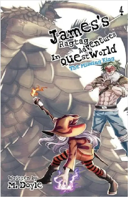James's Ragtag Adventures in Questworld: Vol. 4, The Missing King (Light Novel) by Doyle, M.