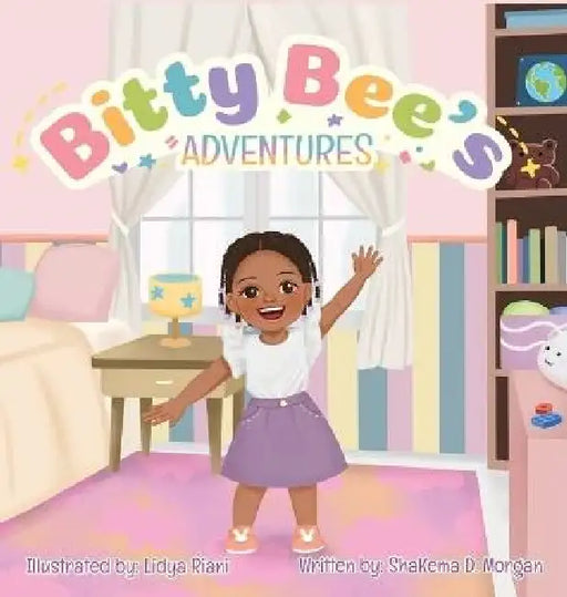 Bitty Bee's Adventures by Shakema D. Morgan, Lidya Riani