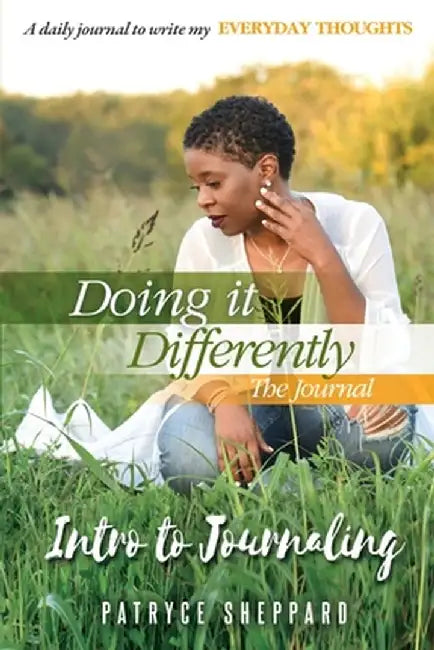 Doing it Differently 30-day Journal, Month 2 Intro to Journaling by Patryce Sheppard