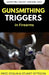 Gunsmithing Trigger in Firearms by Fred Zeglin, Stuart Otteson, Bryce M. Towsley