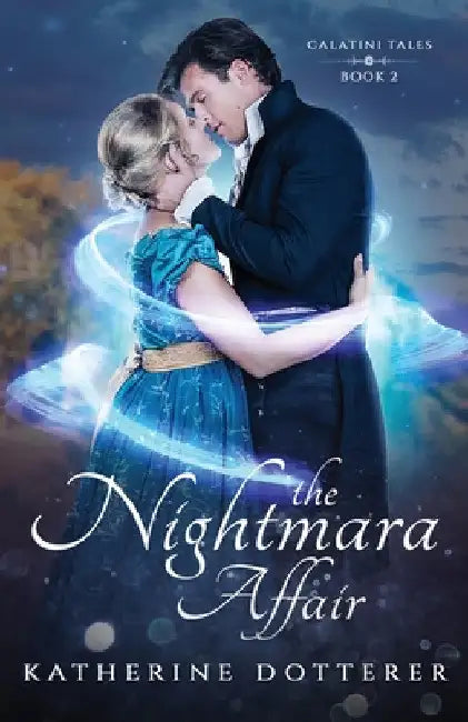 The Nightmara Affair: A cozy Regency-inspired fantasy romance by Katherine Dotterer