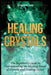 Healing Crystals: Beginner's Guide to Understanding the Healing Power of Crystals and Healing Stones by Crystal Lee