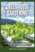 Greenhouse Gardening: Beginner's Guide to Growing Your Own Vegetables, Fruits and Herbs All Year-Round and Learn How to Quickly Build Your O by Rachel Martin