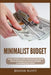 Minimalist Budget: Save Money, Avoid Compulsive Spending, Learn Practical and Simple Budgeting Strategies, Money Management Skills, & Dec by Jenifer Scott