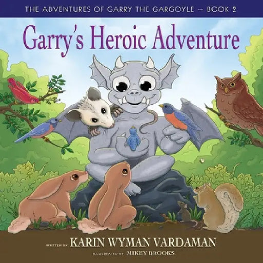 Garry's Heroic Adventure! by Karin Wyman Vardaman