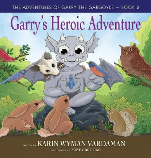 Garry's Heroic Adventure! by Karen Wyman Vardaman