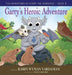 Garry's Heroic Adventure! by Karen Wyman Vardaman