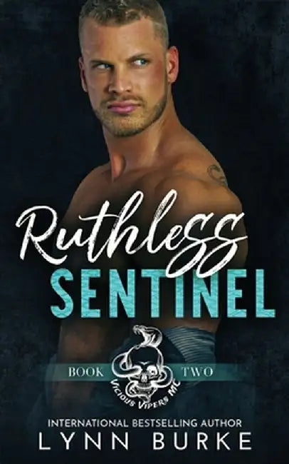 Ruthless Sentinel: A Steamy MC Romantic Suspense by Lynn Burke
