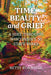 Time, Beauty, and Grief: A Hike through Wisconsin's 50 State Parks by Betsy Korbinyr