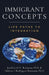 Immigrant Concepts: Life Paths to Integration by Joachim Reimann