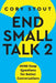 End Small Talk 2: MORE Deep Questions for Better Conversations by Cory Stout