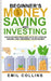 Beginners Money, Saving and Investing: Discover Effective, New Idea And Let's Get Started Saving And Growing Your Money, Secure Your Future, Personal by Emil Collins