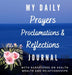 My Daily Prayers Proclamation and Reflections Journal: With Scriptures on Health Wealth and Relationships by Florence Ramorobi