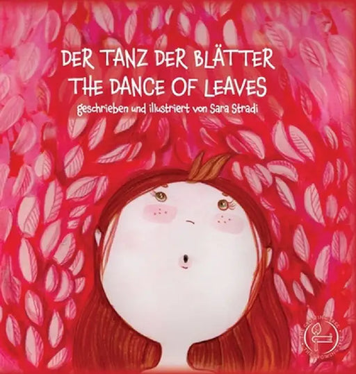 Der Tanz Der Blätter - The Dance of Leaves: geschrieben und illustriert von Sara Stradi by Sara Stradi