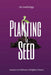 Planting the Seed by Sierra Melcher