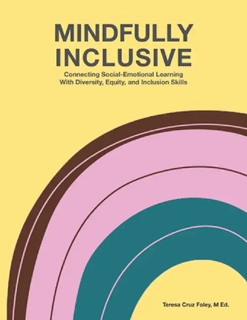 Mindfully Inclusive by Teresa Foley