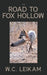 The Road to Fox Hollow by Wc Leikam