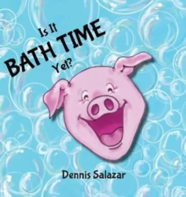 Is It Bath Time Yet?/Squeaky Clean by Dennis Salazar, Ashleigh Heyns