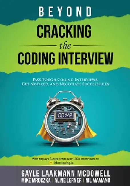 Beyond Cracking the Coding Interview by Gayle Laakmann McDowell